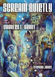 Cover of: Scream Quietly: The Best of Charles L. Grant by 