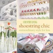 Cover of: Country Living Shoestring Chic: Extraordinary Style for Less (Country Living)