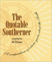 Cover of: The Quotable South, a Compendium of Eclectic Quotes about the South by Al Dixon