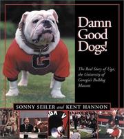 Cover of: Damn Good Dogs!  The Real Story of Uga, the University of Georgia's Bulldog Mascots