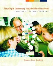 Cover of: Teaching in Elementary and Secondary Classrooms: Building a Learning Community