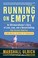 Cover of: Running on Empty: An Ultramarathoner’s Story of Love, Loss, and a Record-Setting Run  Across Ameri ca