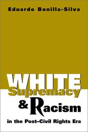 Cover of: White supremacy and racism in the post-civil rights era by Eduardo Bonilla-Silva