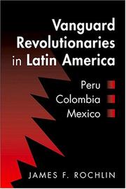 Vanguard revolutionaries in Latin America by James Francis Rochlin