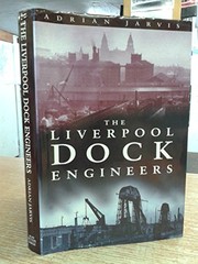 Cover of: The Liverpool dock engineers | Adrian Jarvis
