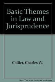Cover of: Basic themes in law and jurisprudence | Charles W. Collier