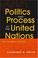 Cover of: Politics And Process At The United Nations