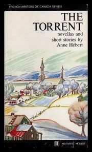 Cover of: The torrent; novellas and short stories. by Anne Hébert