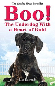 Cover of: Boo!: The Underdog with a Heart of Gold. Lisa Edwards