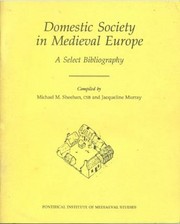 Domestic society in medieval Europe by Michael M. Sheehan
