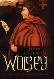 Cover of: Wolsey: The Life of King Henry VIII's Cardinal