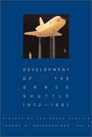 Cover of: Development of the Space Shuttle, 1972-1981 (History of the Space Shuttle, Volume 2) by T.A. Heppenheimer