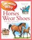 Cover of: I Wonder Why Horses Wear Shoes