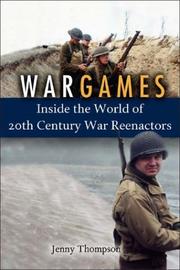 Cover of: War Games: Inside the World of Twentieth-Century War Reenactors