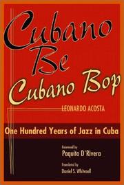 Cover of: Cubano Be Cubano Bop: One Hundred Years of Jazz in Cuba