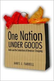 Cover of: One nation under goods: malls and the seductions of American shopping