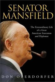 Cover of: Senator Mansfield: The Extraordinary Life of a Great American Statesman and Diplomat