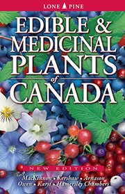 Cover of: Edible and Medicinal Plants of Canada by Andy MacKinnon, Linda J. Kershaw, Patrick Owen