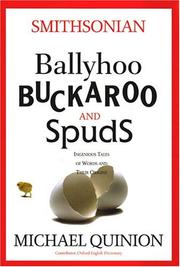 Cover of: Ballyhoo, buckaroo, and spuds: ingenious tales of words and their origins