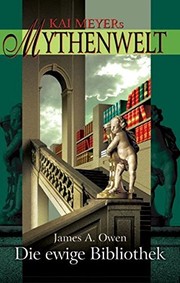 Cover of: Kai Meyers Mythenwelt 01. Die ewige Bibliothek.