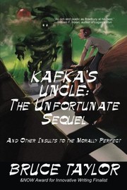 Cover of: Kafka s Uncle: The Unfortunate Sequel: And Other Insults to the Morally Perfect (Volume 2)