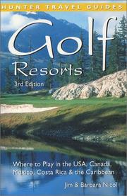 Cover of: Golf Resorts: Where to Play in the Us, Canada, Mexico, Costa Rica & the Caribbean (Golf Resorts)