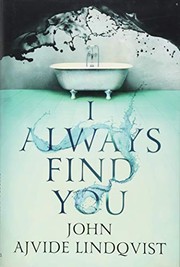 Cover of: I Always Find You by John Ajvide Lindqvist (author)
