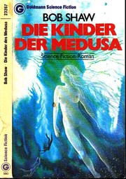 Cover of: Die Kinder der Medusa. Goldmann Science Fiction 23267 by Bob Shaw