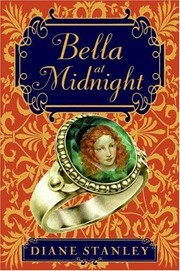 Cover of: Bella at Midnight: The Thimble, the Ring, and the Slippers of Glass