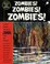 Cover of: Zombies! Zombies! Zombies!
