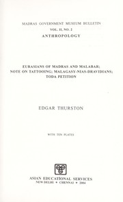 Cover of: Eurasians of Madras and Malabar: Note on tattooing ; Malagasy-Nias-Dravidians ; Toda petition