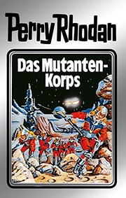 Cover of: Perry Rhodan 2: Das Mutantenkorps (Silberband): 2. Band des Zyklus "Die Dritte Macht" (Perry Rhodan-Silberband) (German Edition)