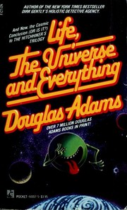 Cover of: Life, the Universe and Everything by Douglas Adams