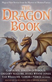 Cover of: The Dragon Book: Magical Tales from the Masters of Modern Fantasy by Jack & Dozois, Gardner Dann