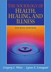 Cover of: The Sociology of Health, Healing, and Illness (4th Edition) by Gregory L. Weiss, Lynne E. Lonnquist