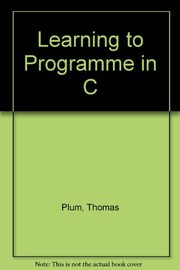 Cover of: Learning to program in C. by Thomas Plum