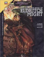 Cover of: The Complete Book of Eldritch Might (d20 3.5 Fantasy Roleplaying) by Monte Cook