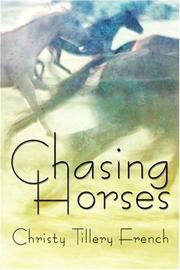 Cover of: Chasing Horses by Christy Tillery French
