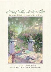 Cover of: Morning coffee and time alone by compiled by Alice Gray ; art by Susan Mink Colclough.