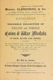 Cover of: Catalogue of a valuable collection of English and foreign coins & war medals, in gold, silver, and copper, including the Gold Peninsular Cross, ... and the Medal for Conspicuous Gallantry, etc. ... | Glendining & Co