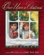 Cover of: Once upon a Christmas by compiled by Alice Gray ; paintings by Laurie Snow Hein.