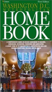 Cover of: The Washington D.C. Home Book: A Comprehensive, Hands-On Guide to Building, Remodeling, Decorating, Furnishing and Landscaping a Home in Washington D.C. and Its Suburbs, First Edition