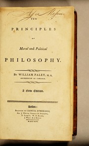 Cover of: The principles of moral and political philosophy: By William Paley, M.A. Archdeacon of Carlisle