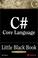Cover of: C# Core Language Little Black Book