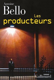 Cover of: Les producteurs (French Edition) by Antoine Bello