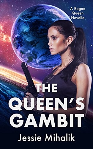 The Queen's Gambit (Rogue Queen Book 1) by Jessie Mihalik
