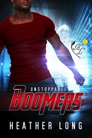Cover of: Unstoppable (Boomers Book 3) by Heather Long