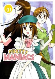 Cover of: Pretty Maniacs Volume 1 (Pretty Maniacs)