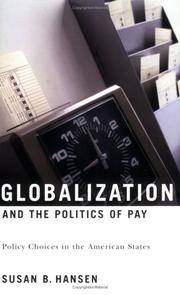 Cover of: Globalization and the politics of pay: policy choices in the American states