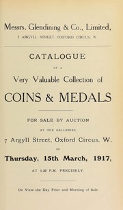 Cover of: Catalogue of a very valuable collection of coins & medals, including Meeanee, Hyderabad, 1843; Indian Mutiny, Defense of Lucknow; silver medal for Long Service in the Colonial Auxiliary Forces; [etc.] ... | Glendining & Co